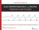 Essential Concepts of Electrophysiology and Pacing Through Case Studies - eBook