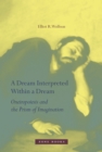 A Dream Interpreted within a Dream : Oneiropoiesis and the Prism of Imagination - Book