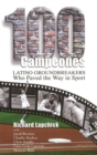 100 Campeones : Latino Grounbreakers Who Paved the Way in Sport - Book