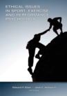 Ethical Issues in Sport, Exercise & Performance Psychology - Book