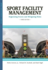 Sport Facility Management : Organizing Events & Mitigating Risks - Book