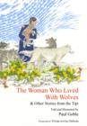 The Woman Who Lived with Wolves : & Other Stories from the Tipi - Book