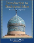 Introduction to Traditional Islam : Foundations, Art and Spirituality - eBook