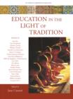 Education in the Light of Tradition : Studies in Comparative Religion - Book