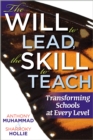 Will to Lead, the Skill to Teach, The : Transforming Schools at Every Level - eBook
