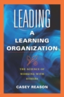 Leading a Learning Organization : The Science of Working With Others - eBook