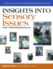 Insights Into Sensory Issues for Professionals : Answers to Sensory Challenges - Book