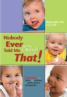 Nobody Ever Told Me (or my Mother) That! : Everything from Bottles and Breathing to Healthy Speech Development - eBook