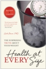 Health At Every Size : The Surprising Truth About Your Weight - Book