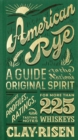American Rye : A Guide to the Nation's Original Spirit - Book