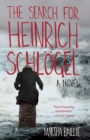 The Search for Heinrich Schlogel : A Novel - eBook