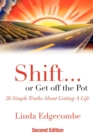 Shift... or Get Off the Pot : 26 Simple Truths about Getting a Life - eBook