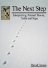 Next Step : Interpreting Animal Tracks, Trails & Sign - Book