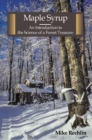 Maple Syrup : An Introduction to the Science of a Forest Treasure - Book