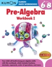 Kumon Pre-Algebra Workbook I : I - Book