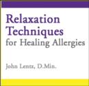 Relaxation Techniques for Healing Allergies - Book