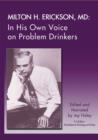 Milton H. Erickson, MD : In His Own Voice on Problem Drinkers - Book
