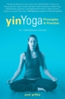 Yin Yoga : Principles and Practice   10th Anniversary Edition - Book
