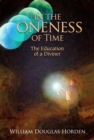 In the Oneness of Time : The Education of a Diviner - eBook