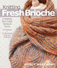 Knitting Fresh Brioche : Creating Two-Color Twists & Turns - Book