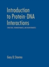 Introduction to Protein-DNA Interactions : Structure, Thermodynamics, and Bioinformatics - Book