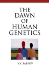 Dawn of Human Genetics - Book