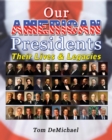 Our American Presidents : Their Lives & Legacies - eBook