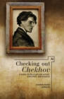Checking out Chekhov : A Guide to the Plays for Actors, Directors, and Readers - Book