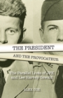 The President and the Provocateur : The Parallel Lives of JFK and Lee Harvey Oswald - eBook