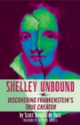 Shelley Unbound : Discovering Frankenstein's True Creator - eBook