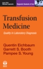Transfusion Medicine : Quality in Laboratory Diagnosis - Book