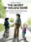 The Secret of Willow Ridge : Gabe's Dad Finds Recovery - eBook
