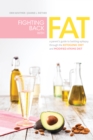Fighting Back with Fat : A Guide to Battling Epilepsy Through the Ketogenic Diet and Modified Atkins Diet - Book