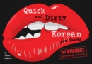 Quick & Dirty Korean (for lovers) : WARNING: Devastatingly Romantic - Book