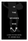 In the Spider's Web : A Nonfiction Novel - Book