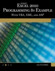 Microsoft (R) Excel (R) 2010 Programming By Example : with VBA, XML, and ASP - Book