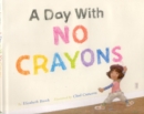 Day With No Crayons - eBook