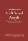 Medical Response to Adult Sexual Assault : A Resource for Clinicians and Related Professionals - eBook