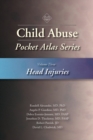 Child Abuse Pocket Atlas Series Volume 3 : Head Injuries - eBook