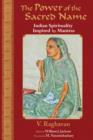 Power of the Sacred Name : Indian Spirituality Inspired by Mantras - eBook