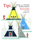 Tipi : Home of the Nomadic Buffalo Hunters - eBook