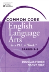 Common Core English Language Arts in a PLC at Work(R), Grades 3-5 - eBook