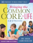 Bringing the Common Core to Life in K-8 Classrooms : 30 Strategies to Build Literacy Skills - eBook