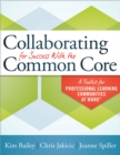 Collaborating for Success With the Common Core : A Toolkit for Professional Learning Communities at Work(TM) - eBook