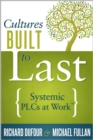 Cultures Built to Last : Systemic PLCs at Work TM - eBook