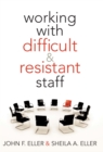 Working With Difficult & Resistant Staff - eBook