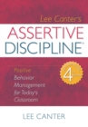 Assertive Discipline : Positive Behavior Management for Today's Classroom - eBook