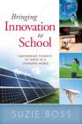 Bringing Innovation to School : Empowering Students to Thrive in a Changing World - eBook