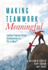 Making Teamwork Meaningful : Leading Progress-Driven Collaboration in a PLC at Work(TM) - eBook