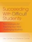 Succeeding With Difficult Students : New Strategies for Reaching Your Most Challenging Students - eBook